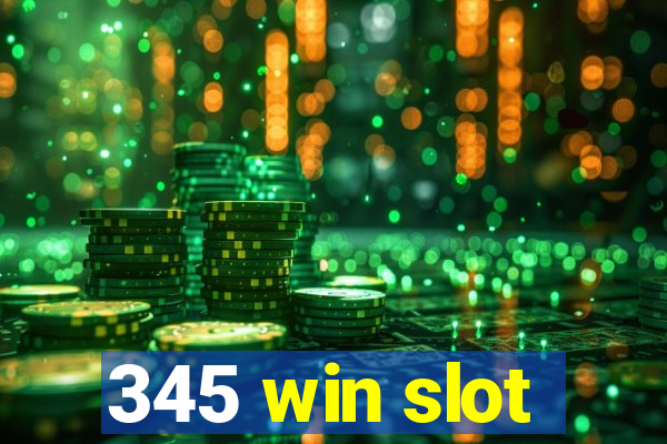 345 win slot